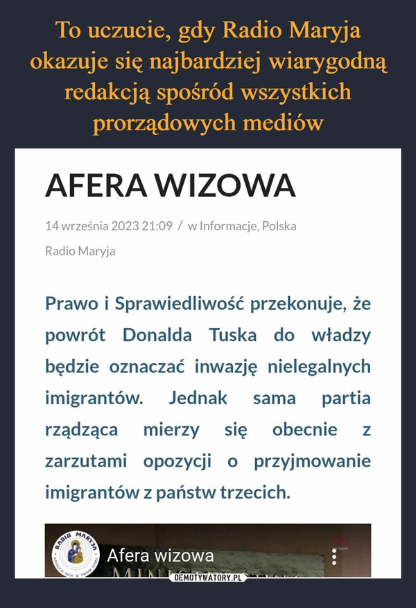 
    To uczucie, gdy Radio Maryja okazuje się najbardziej wiarygodną redakcją spośród wszystkich prorządowych mediów