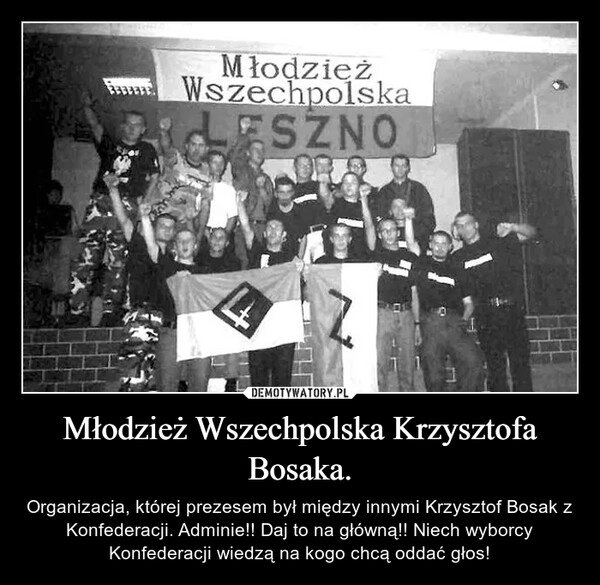 
    Młodzież Wszechpolska Krzysztofa Bosaka.