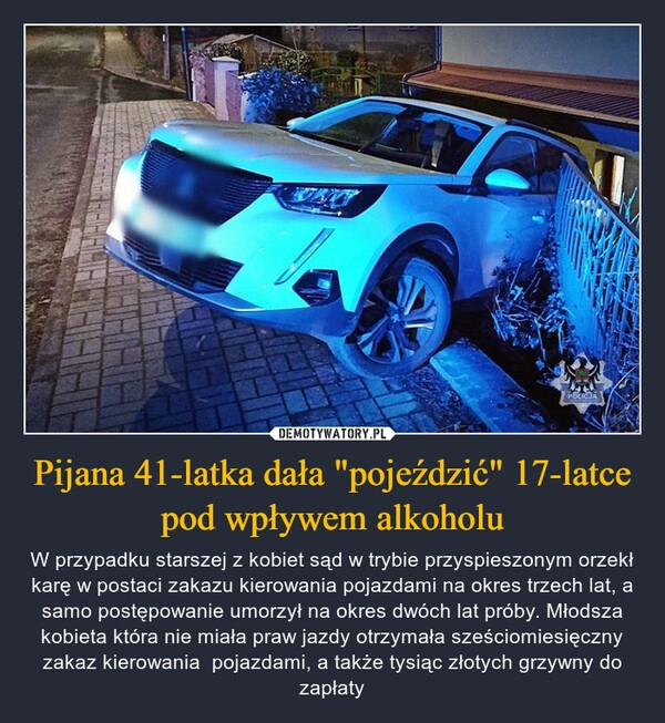 
    Pijana 41-latka dała "pojeździć" 17-latce pod wpływem alkoholu