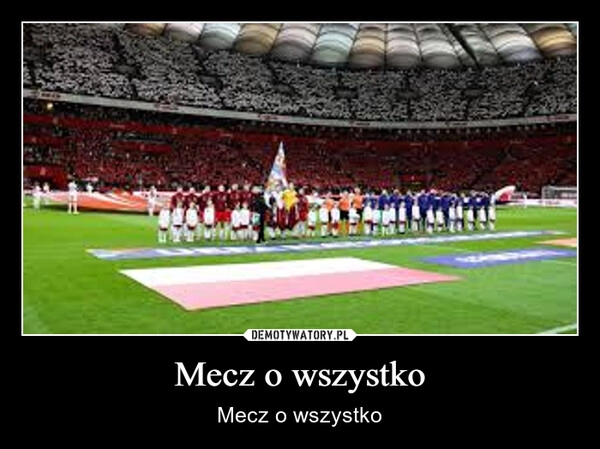 
    Mecz o wszystko