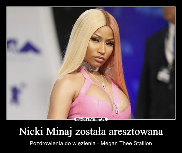 
    Nicki Minaj została aresztowana