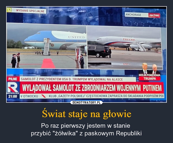 
    Świat staje na głowie