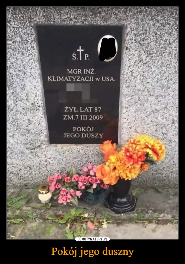 
    Pokój jego duszny