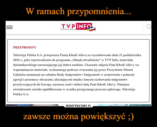 
    W ramach przypomnienia... zawsze można powiększyć ;)