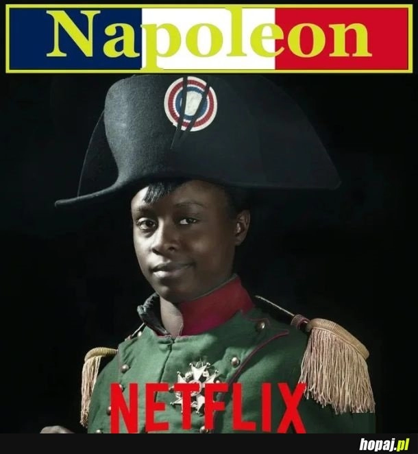 
    Szykujcie się, Francuzi, bo Netflix nie śpi xD