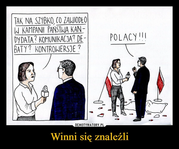 
    Winni się znaleźli