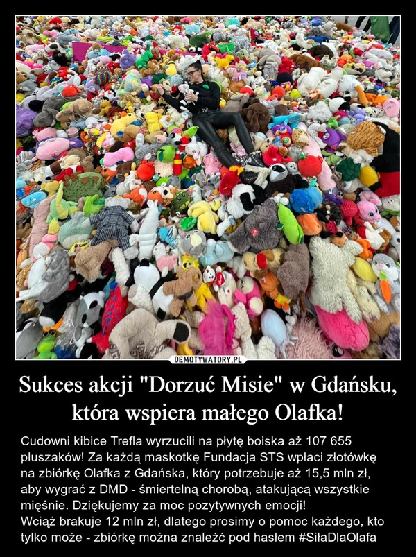 
    Sukces akcji "Dorzuć Misie" w Gdańsku, która wspiera małego Olafka!