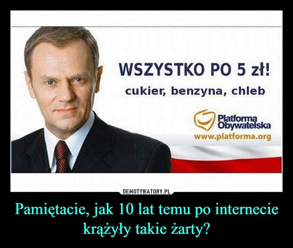 
    Pamiętacie, jak 10 lat temu po internecie krążyły takie żarty? 