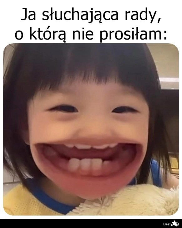 
    Ależ nikt nie pytał 