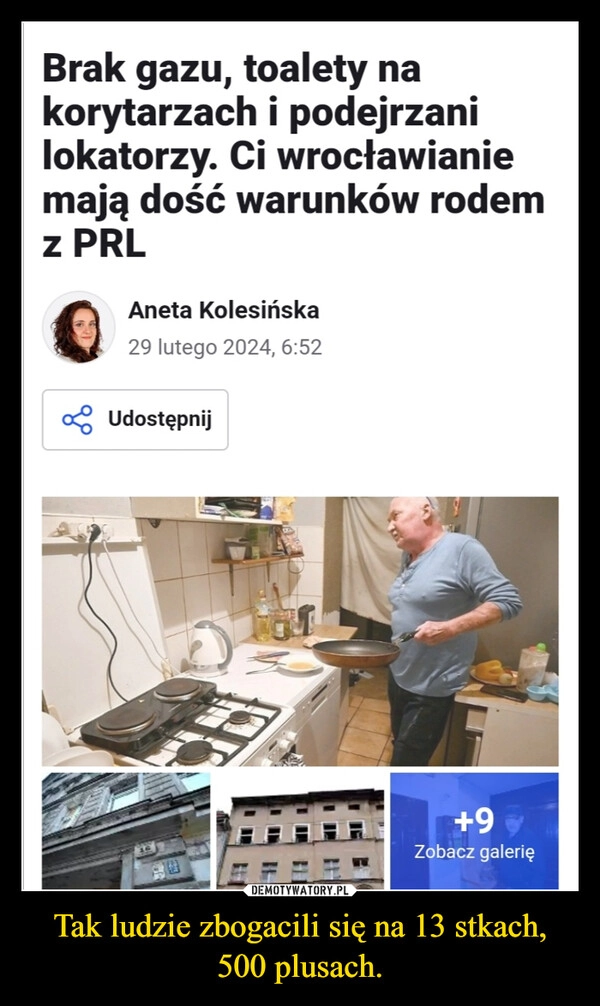 
    Tak ludzie zbogacili się na 13 stkach, 500 plusach.