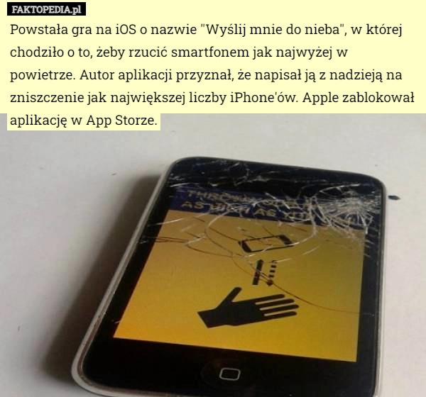 
    Powstała gra na iOS o nazwie "Wyślij mnie do nieba", w której