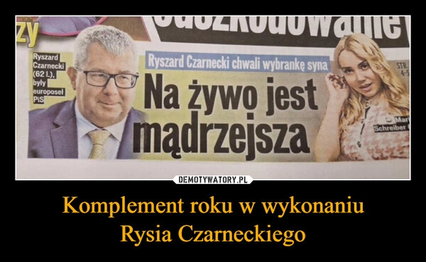 
    Komplement roku w wykonaniu
Rysia Czarneckiego