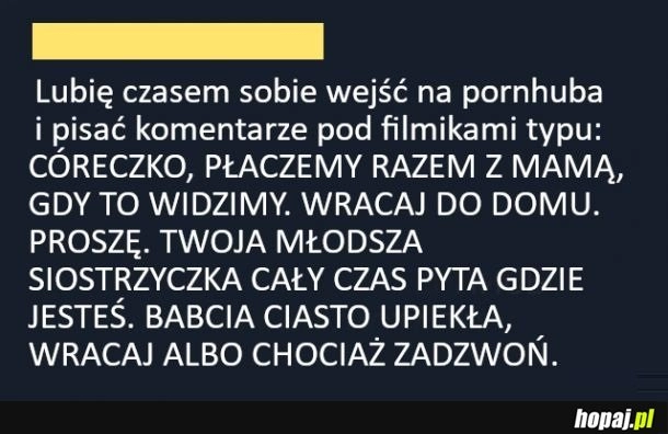 
    Wracaj córciu