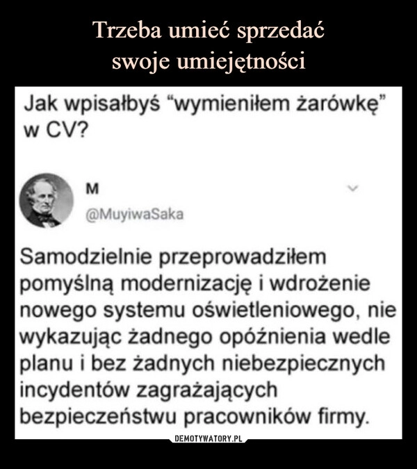 
    Trzeba umieć sprzedać
swoje umiejętności