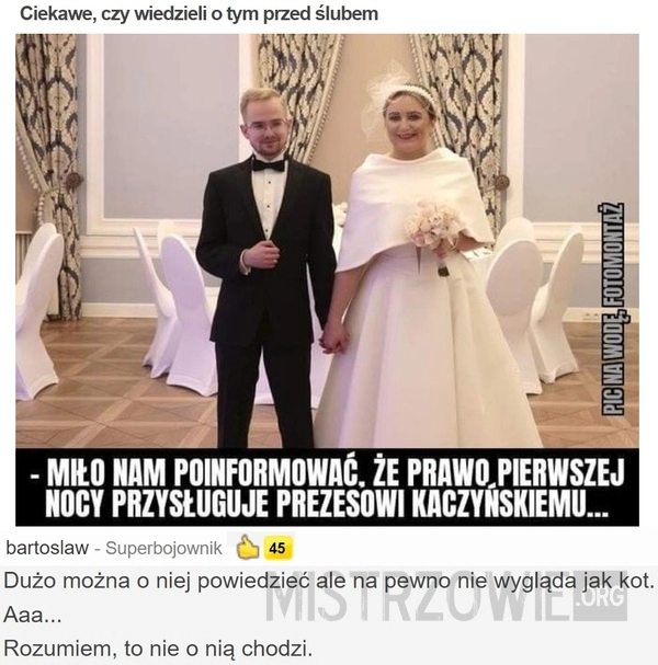 
    
			Ciekawe, czy wiedzieli o tym przed ślubem					