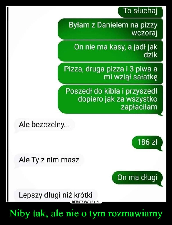 
    Niby tak, ale nie o tym rozmawiamy