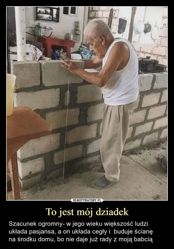 
    To jest mój dziadek