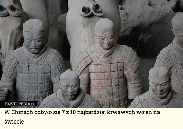 
    W Chinach odbyło się 7 z 10 najbardziej krwawych wojen na świecie