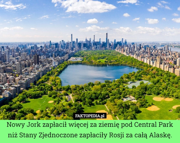 
    Nowy Jork zapłacił więcej za ziemię pod Central Park niż Stany Zjednoczone