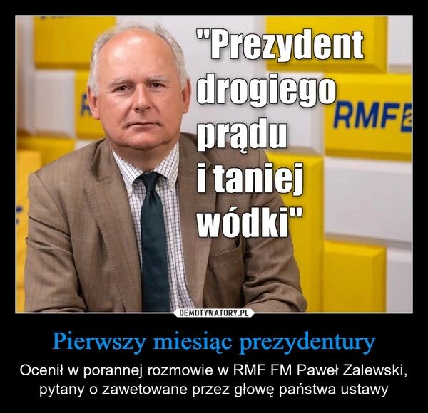 
    Pierwszy miesiąc prezydentury