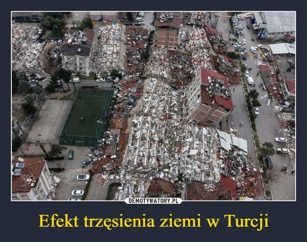 
    Efekt trzęsienia ziemi w Turcji 