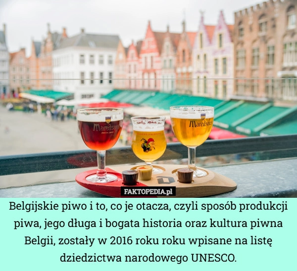 
    Belgijskie piwo i to, co je otacza, czyli sposób produkcji piwa, jego długa
