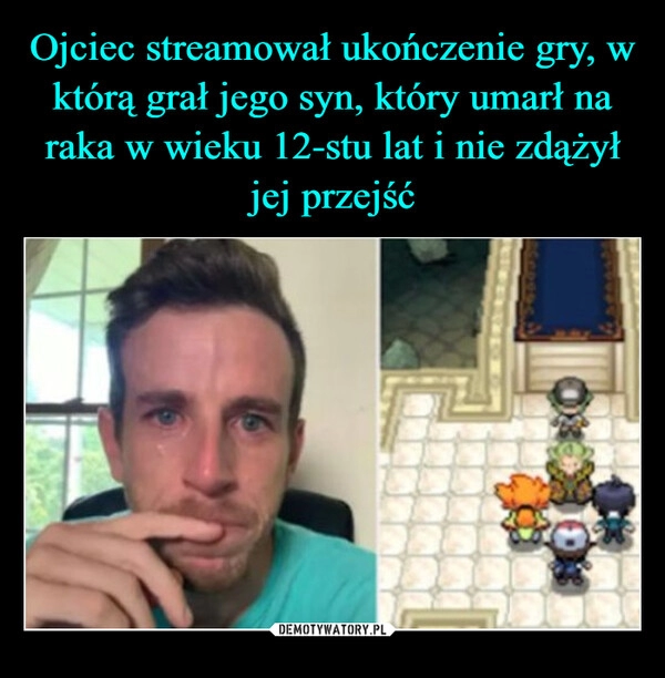 
    Ojciec streamował ukończenie gry, w którą grał jego syn, który umarł na raka w wieku 12-stu lat i nie zdążył jej przejść