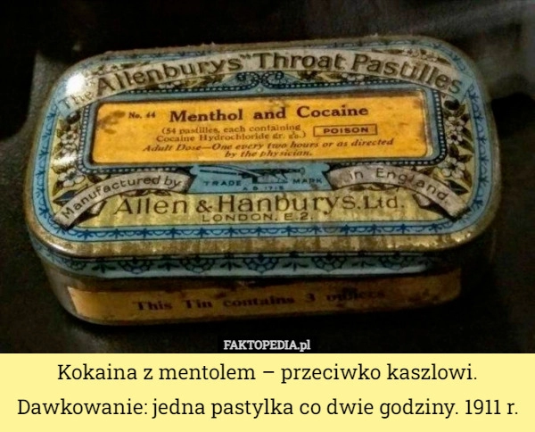 
    Kokaina z mentolem – przeciwko kaszlowi. Dawkowanie: jedna pastylka co dwie