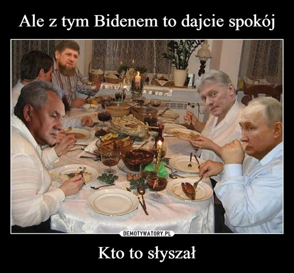 
    Ale z tym Bidenem to dajcie spokój Kto to słyszał