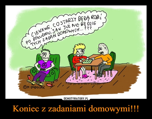 
    Koniec z zadaniami domowymi!!!