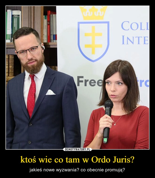 
    ktoś wie co tam w Ordo Juris?