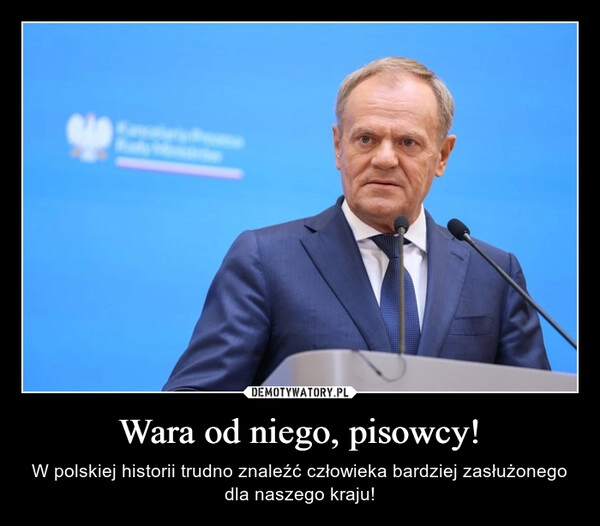 
    Wara od niego, pisowcy!