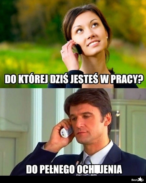 
    Do której jesteś w pracy 