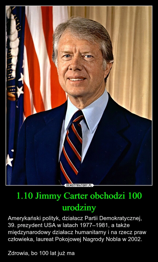 
    1.10 Jimmy Carter obchodzi 100 urodziny