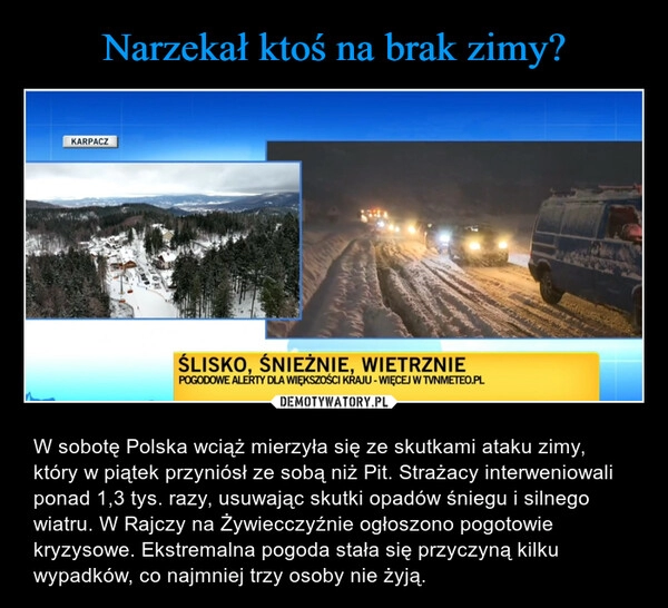 
    Narzekał ktoś na brak zimy?