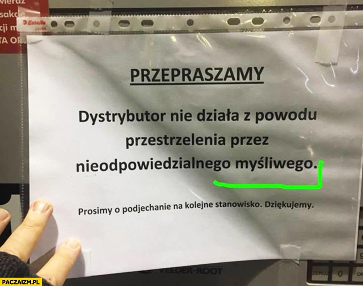 
    Przepraszamy dystrybutor nie działa z powodu przestrzelenia przez myśliwego stacja benzynowa kartka napis