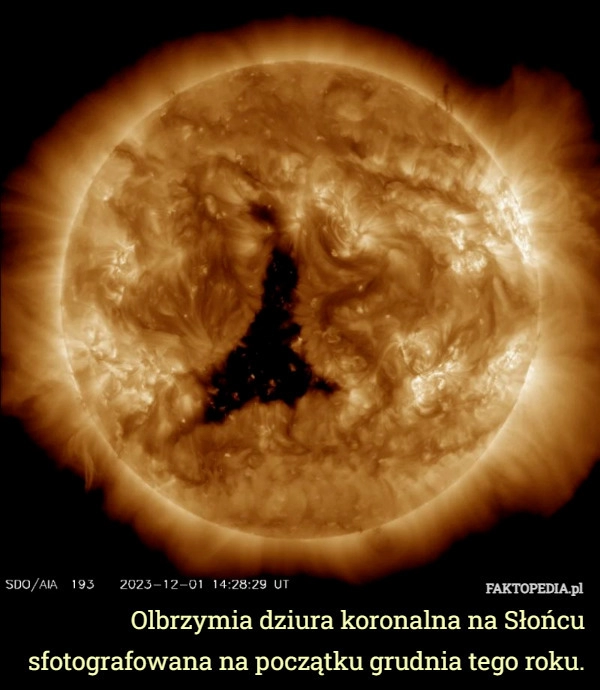 
    Olbrzymia dziura koronalna na Słońcu sfotografowana na początku grudnia...