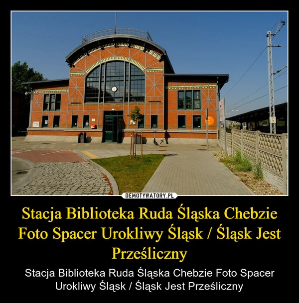 
    Stacja Biblioteka Ruda Śląska Chebzie Foto Spacer Urokliwy Śląsk / Śląsk Jest Prześliczny