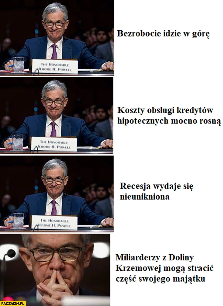 
    Jerome Powell FED bezrobocie w gore kredyty rosną recesja nieunikniona nic nie robi miliarderzy z doliny krzemowej mogą stracić cześć majątku reaguje