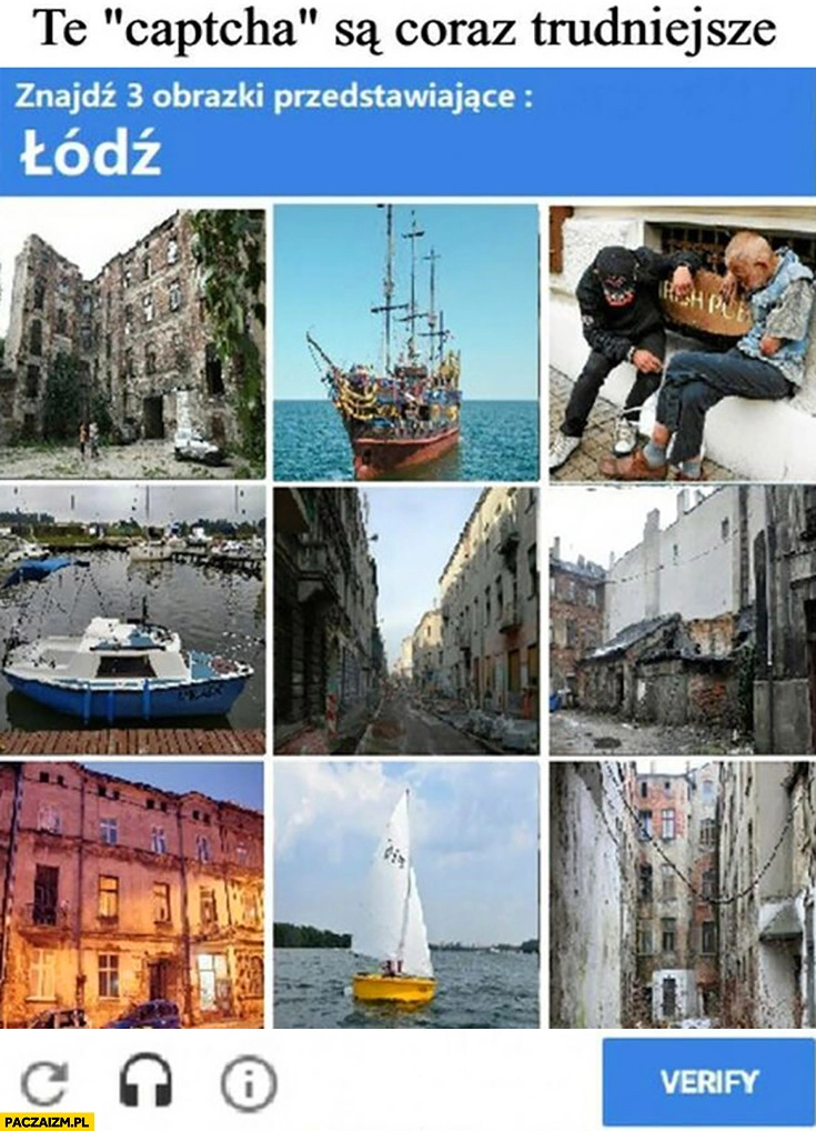 
    Znajdź 3 obrazki przedstawiające Łódź te captcha są coraz trudniejsze