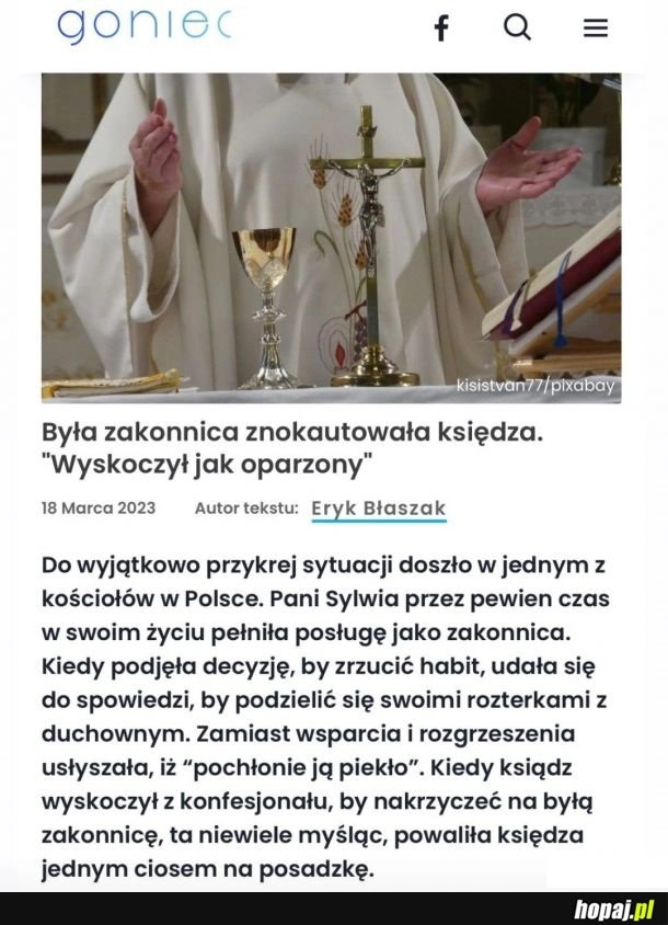 
    Teraz tylko czekać aż Netflix się weźmie za ekranizację newsa o tytule 'Wojownicza Zakonnica'