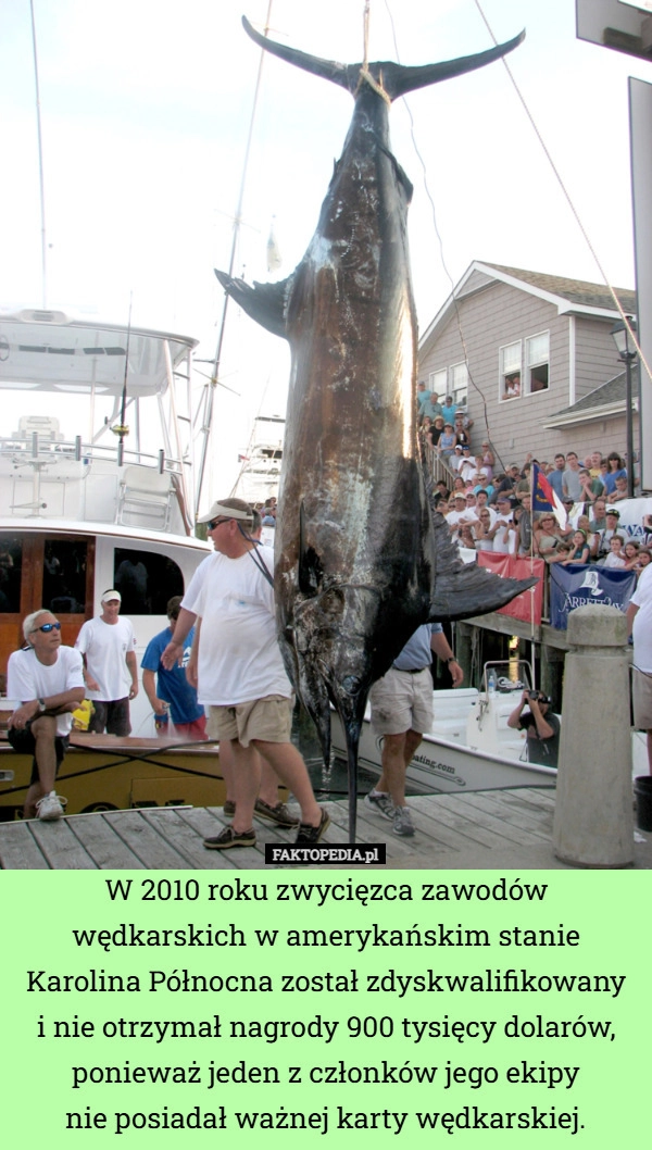 
    W 2010 roku zwycięzca zawodów wędkarskich w amerykańskim stanie Karolina