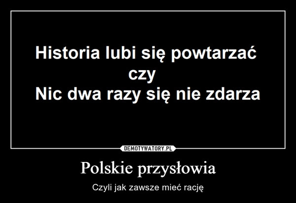 
    Polskie przysłowia