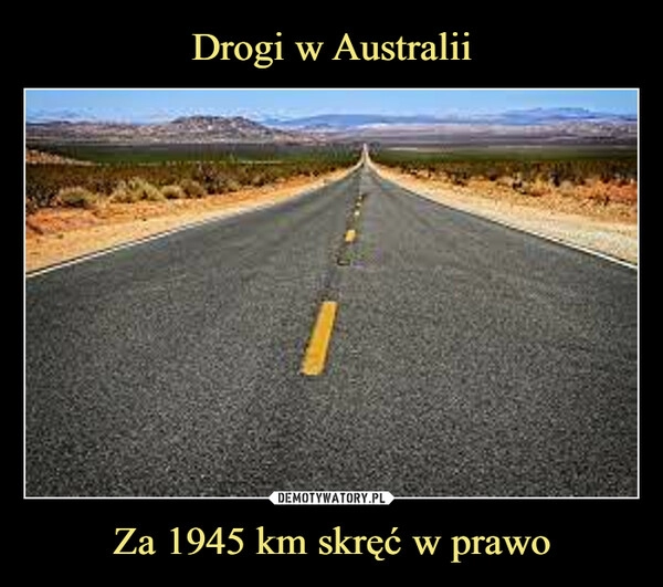 
    Drogi w Australii Za 1945 km skręć w prawo