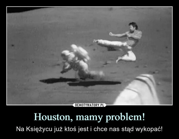 
    Houston, mamy problem!