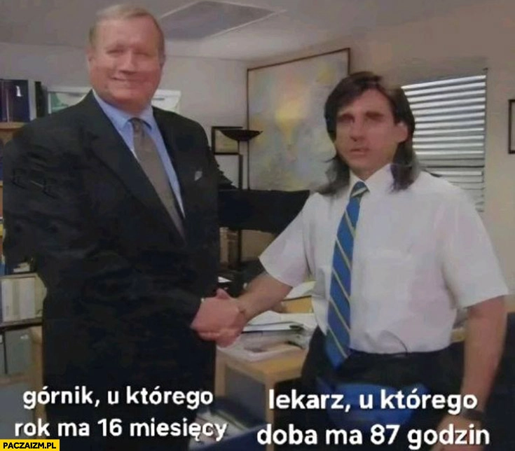 Górnik u którego rok ma 16 miesięcy vs lekarz u którego doba ma 87 godzin The Office