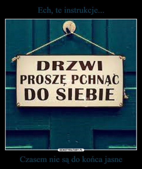 
    Ech, te instrukcje... Czasem nie są do końca jasne