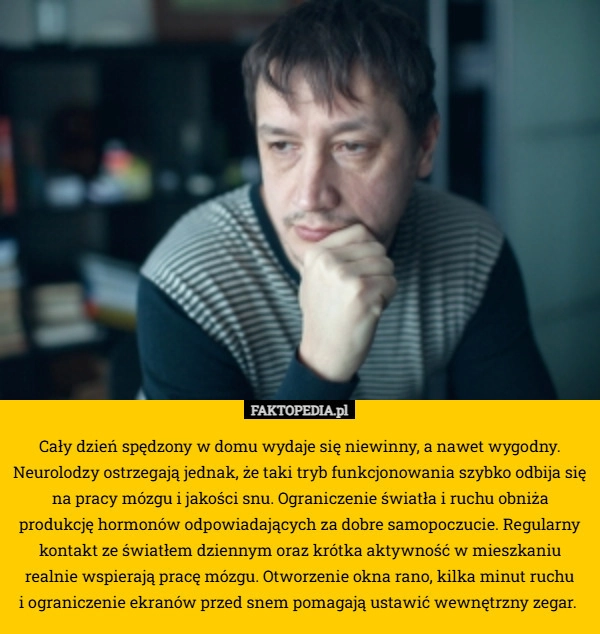 
    Cały dzień spędzony w domu wydaje się niewinny, a nawet wygodny. Neurolodzy