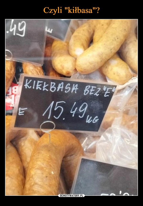 
    
Czyli "kiłbasa"? 