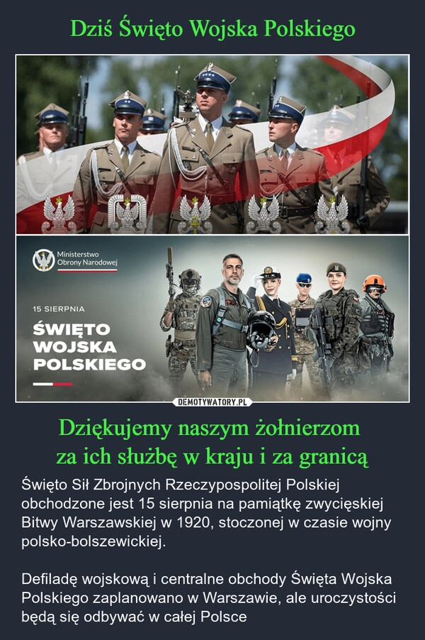 
    Dziś Święto Wojska Polskiego Dziękujemy naszym żołnierzom 
za ich służbę w kraju i za granicą